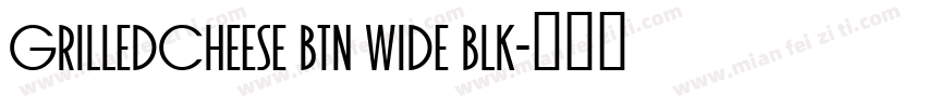 GrilledCheese BTN Wide Blk字体转换